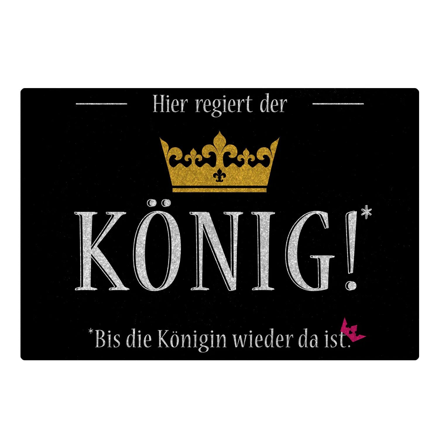 Fußmatte Hier regiert der König